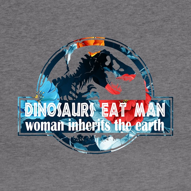 Dinosaurs Eat Man Woman Inherits The Earth by Daniello